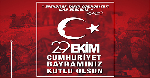 Cumhuriyet Bayramımız Kutlu Olsun