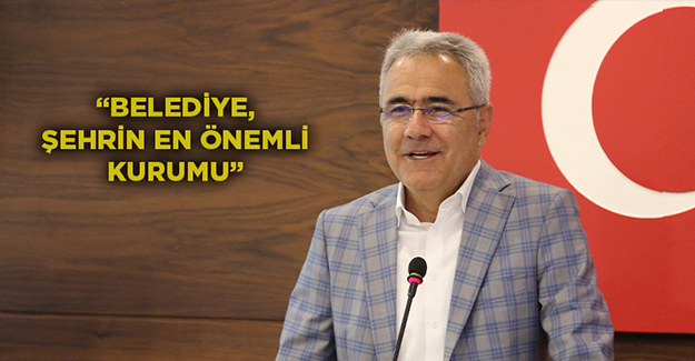 BELEDİYE, ŞEHRİN EN ÖNEMLİ KURUMU