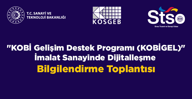 KOBİGEL - KOBİ GELİŞTİRME DESTEK PROGRAMI 2022 PROJE TEKLİF ÇAĞRILARI 