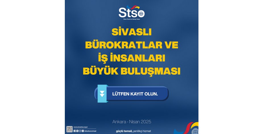 SİVASLI BÜROKRATLAR VE İŞ İNSANLARI BÜYÜK BULUŞMASI