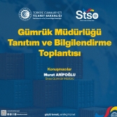 Gümrük Müdürlüğü Tanıtım ve Bilgilendirme Toplantısı